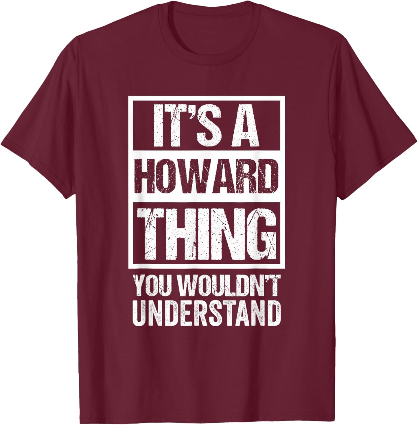 It's A Howard Thing You Wouldn't Understand - First Name T-Shirt - T-Shirt | Maroon