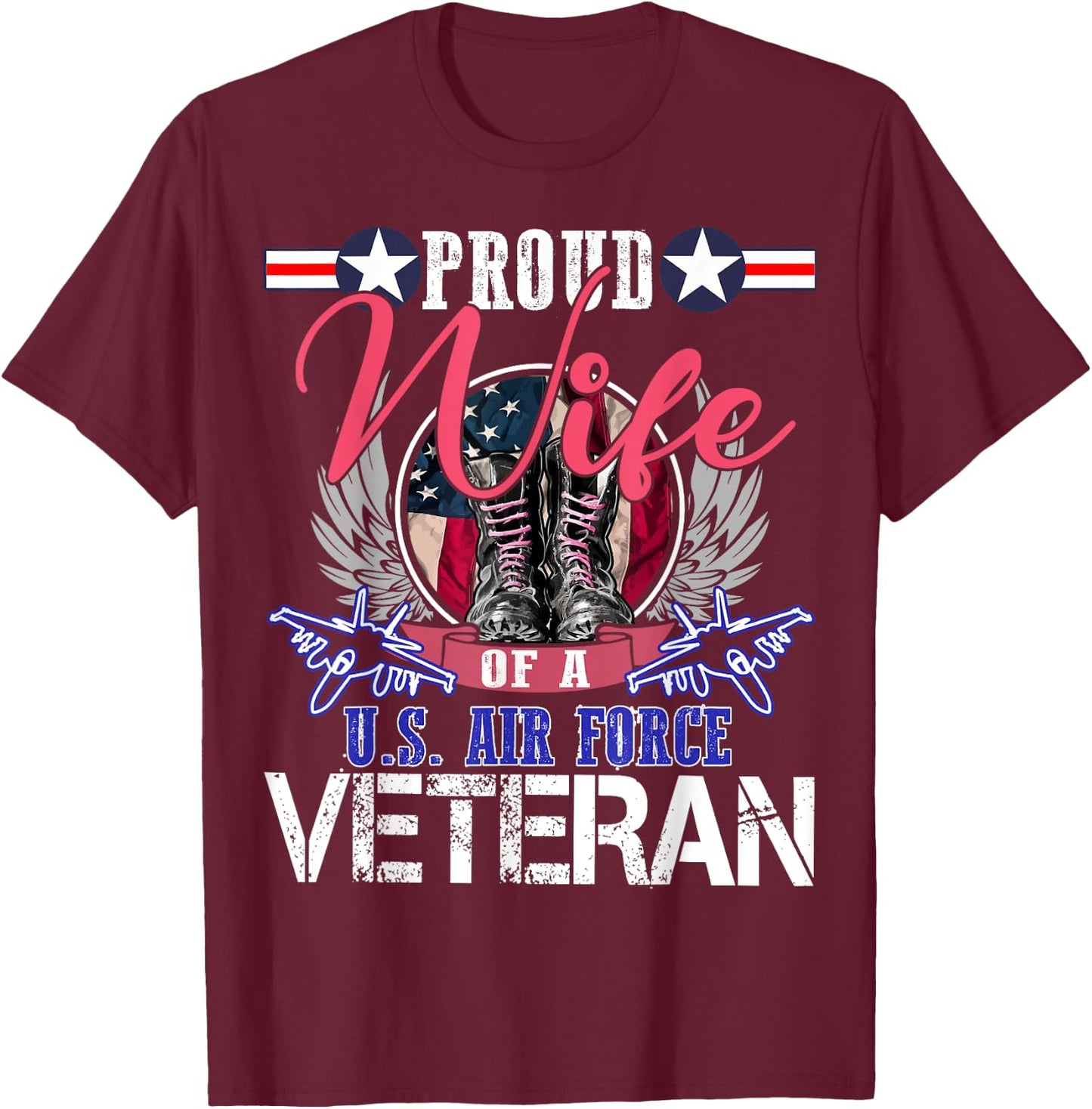 Vintage Proud Wife Of A U.S. Air Force Veteran Gift Mom Dad T-Shirt - T-Shirt | Maroon