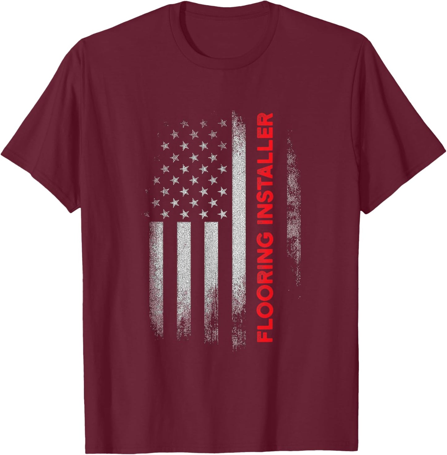 Flooring Installer Contractor USA Flag Floor Installation T-Shirt - T-Shirt | Maroon