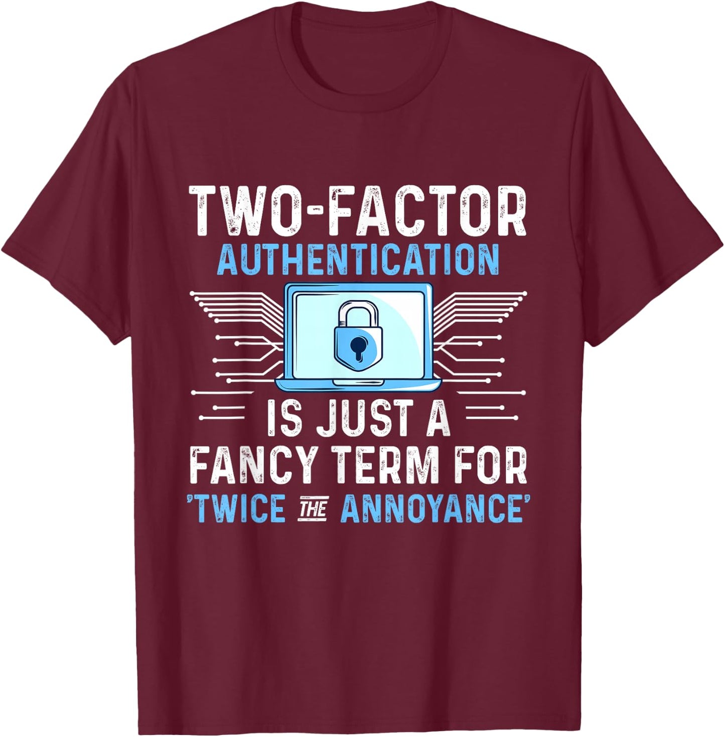 Cyber Security Expertise Hacking Cybercrime Tech Hacker T-Shirt - T-Shirt | Maroon