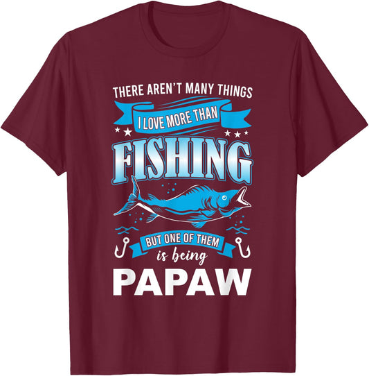 I Love Fishing But more than Being Papaw fishermen T-Shirt - T-Shirt | Maroon