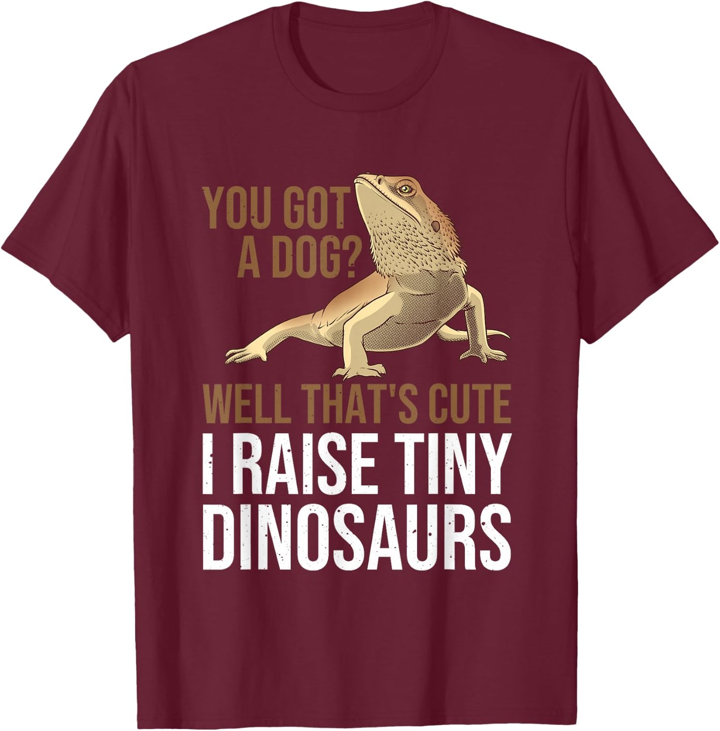 Bearded Dragon Gift Men Women Funny I Raise Tiny Dinosaurs Small T-Shirt - T-Shirt | Maroon
