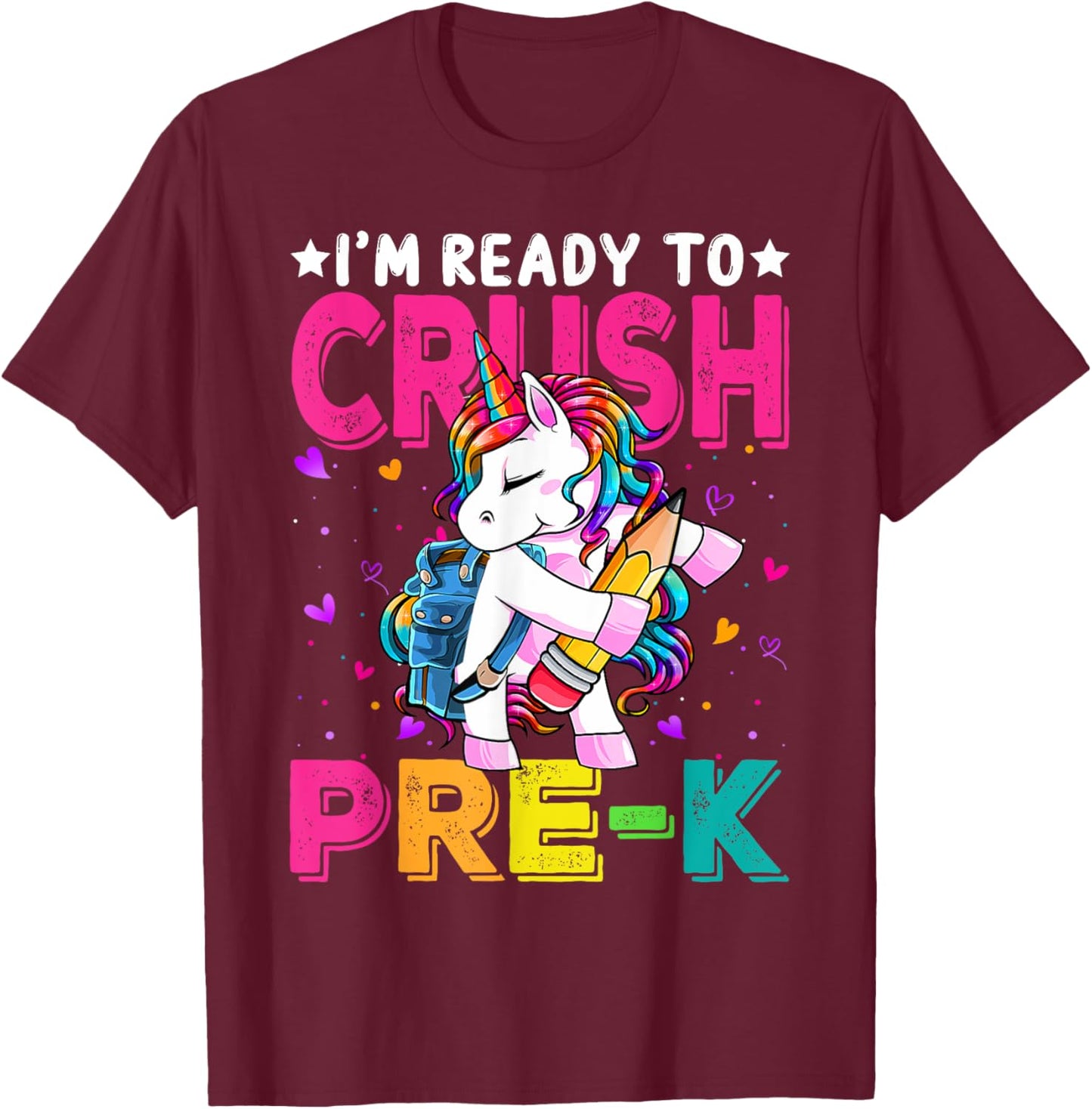 I'm Ready To Crush Pre-K Unicorn Back To School Girls T-Shirt - T-Shirt | Maroon