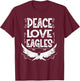 Peace Love Eagles Gift Bald Eagle T-Shirt - T-Shirt | Maroon