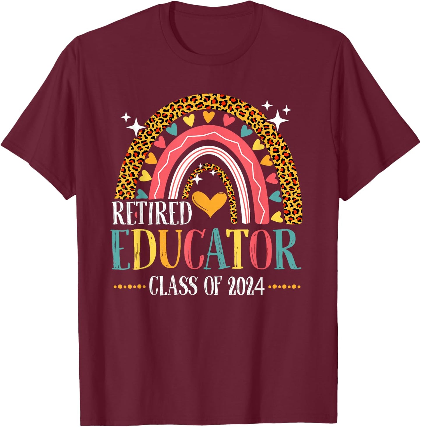 Retired Educator Class Of 2024 Leopard Rainbow T-Shirt - T-Shirt | Maroon