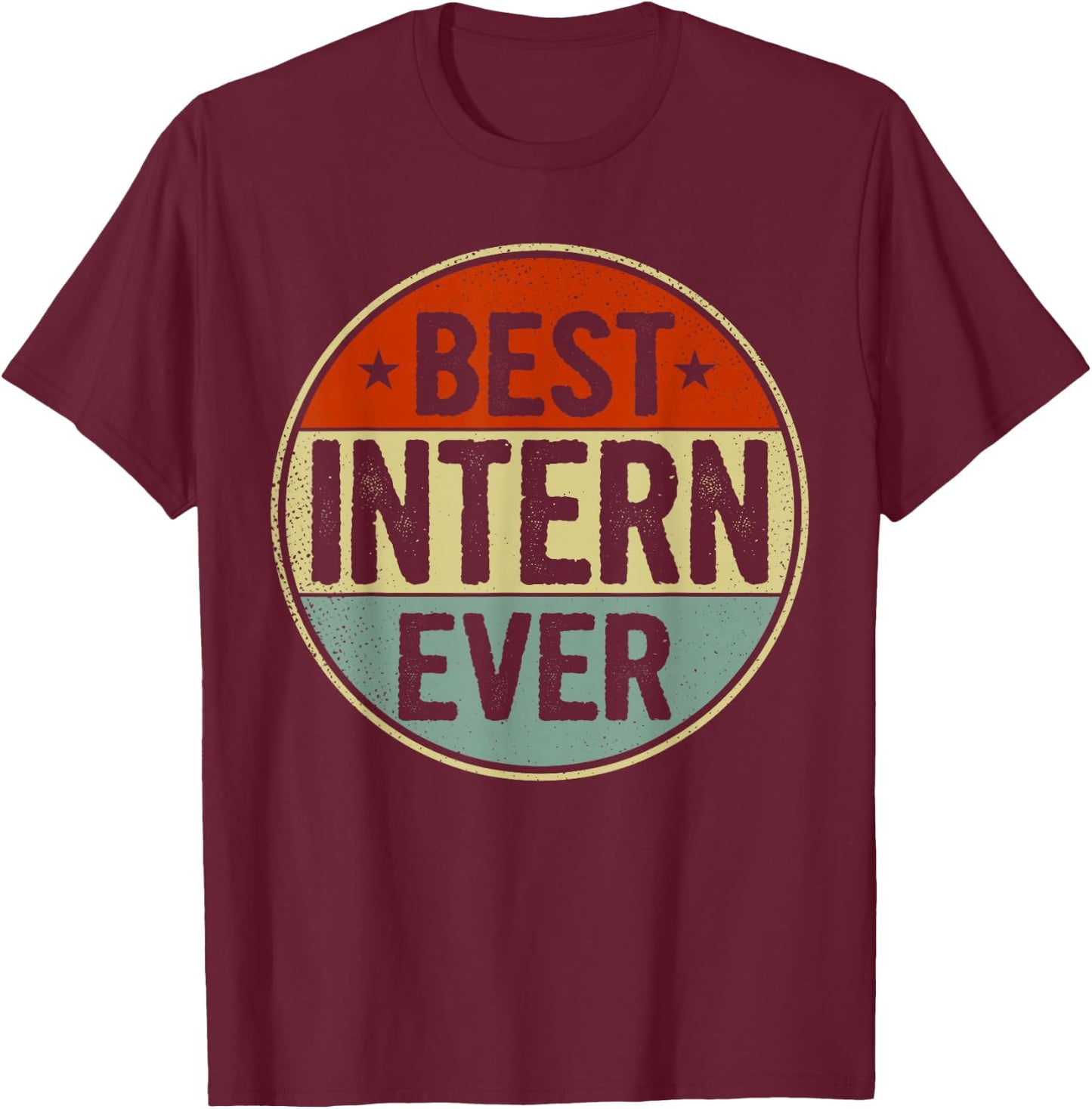 Best Intern Ever Retro Style Cool Birthday Gift Intern T-Shirt - T-Shirt | Maroon