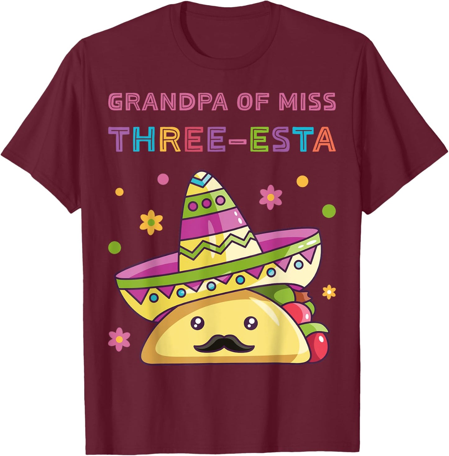 Grandpa of Miss Three-Esta Mexican Fiesta 3rd Birthday Party T-Shirt - T-Shirt | Maroon