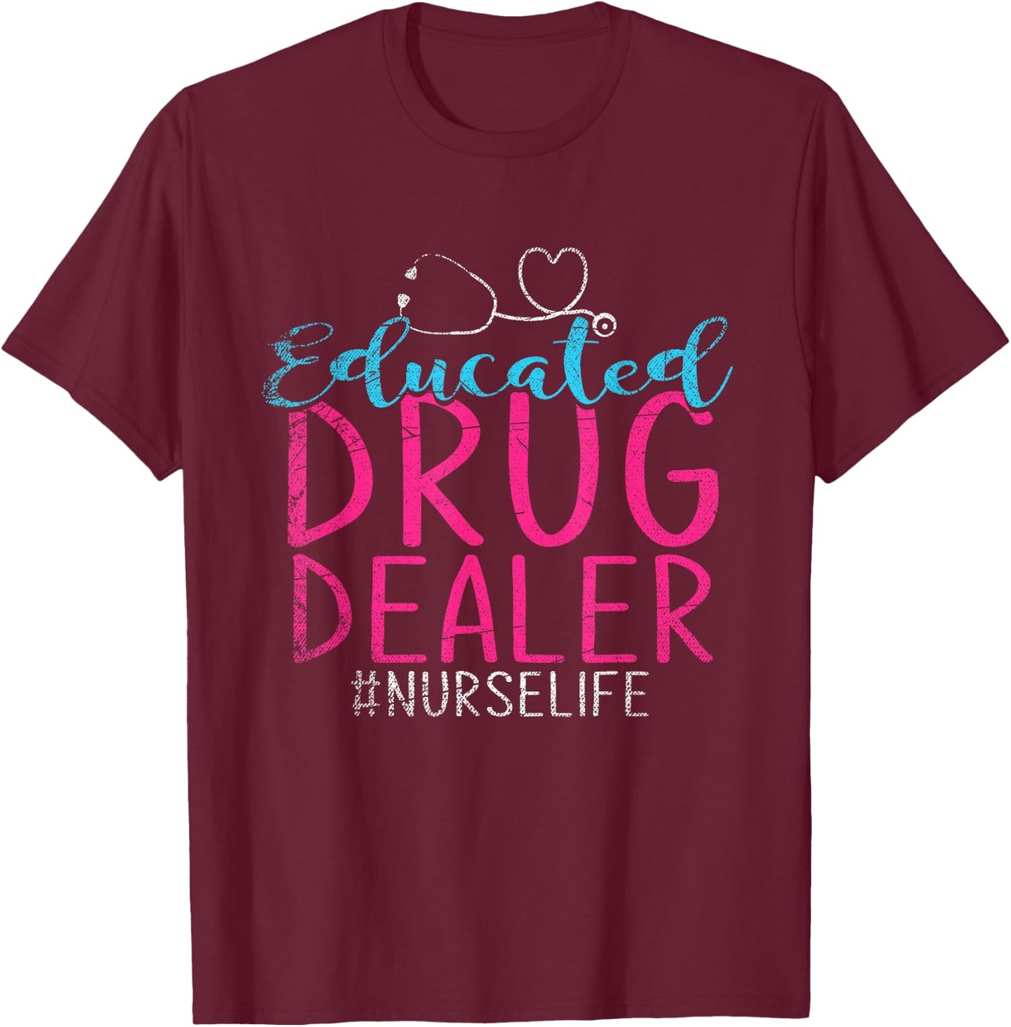Trained Drug Dealer Nurse T-Shirt - T-Shirt | Maroon