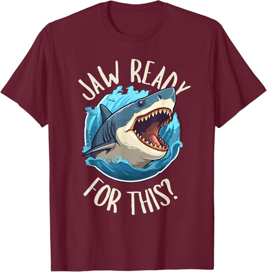Jaw Ready For This - Funny Shark Lover Ocean Summer Beach Men Women Girls Kids T-Shirt - T-Shirt | Maroon