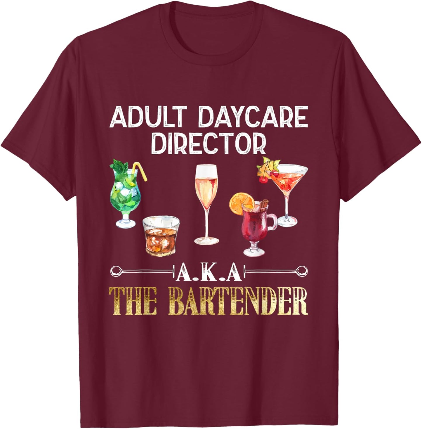 Adult Daycare Director - Cool Bartender Gift T-Shirt - T-Shirt | Maroon