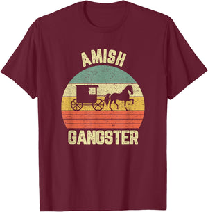Funny Amish Shirt Thug Life Gift Amish Gangster Horse Buggy T-Shirt - T-Shirt | Maroon