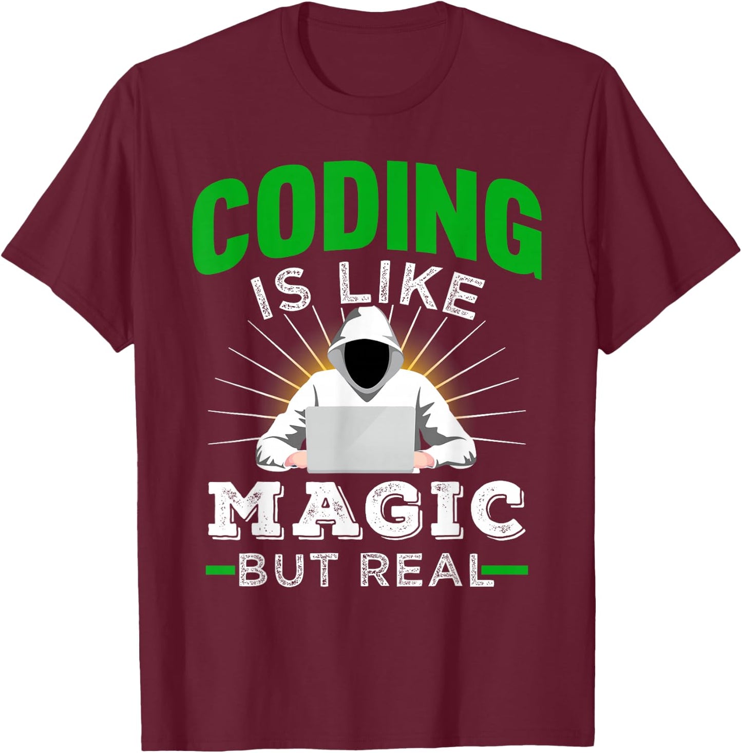 Coding Is Like Magic But Real for Developers and Coder T-Shirt - T-Shirt | Maroon