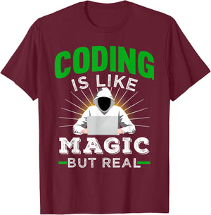 Coding Is Like Magic But Real for Developers and Coder T-Shirt - T-Shirt | Maroon