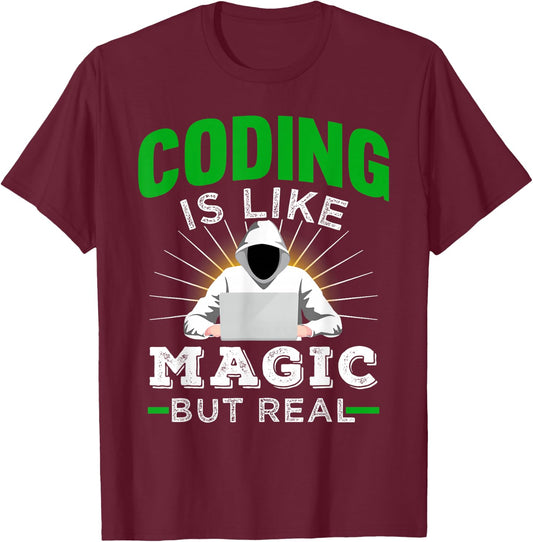Coding Is Like Magic But Real for Developers and Coder T-Shirt - T-Shirt | Maroon