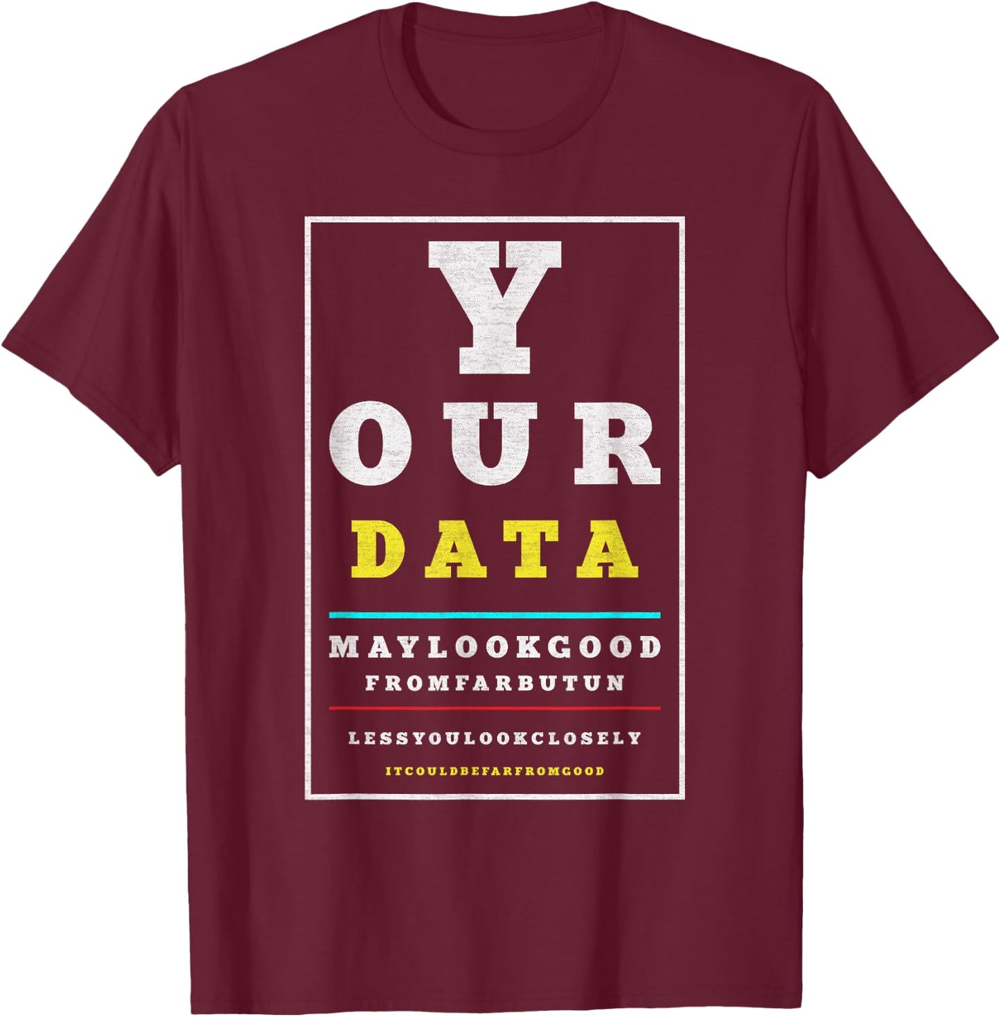 Data Analytics Data Engineering Funny Data Scientist Joke T-Shirt - T-Shirt | Maroon