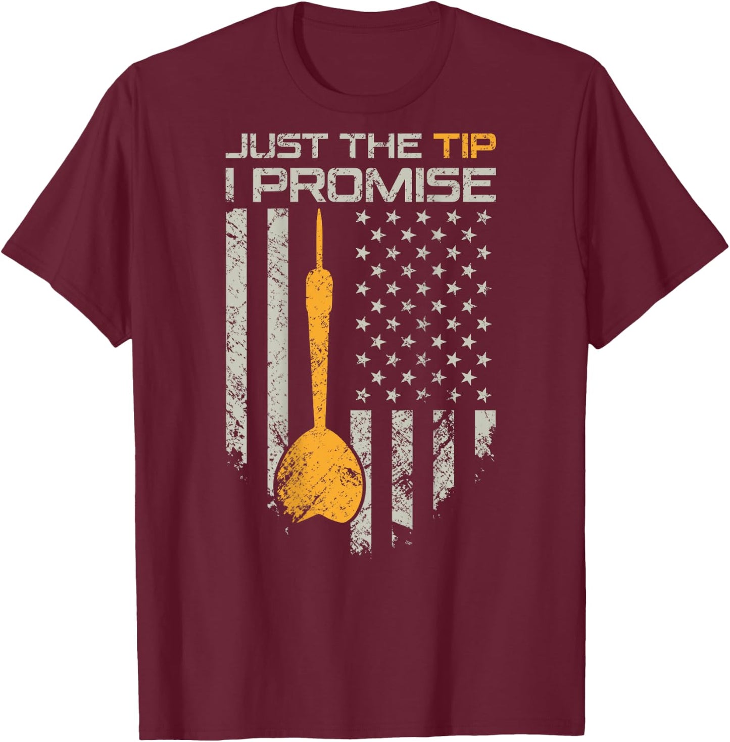 Just The Tip I Promise - Funny Darts Player Flag - ON Back T-Shirt - T-Shirt | Maroon