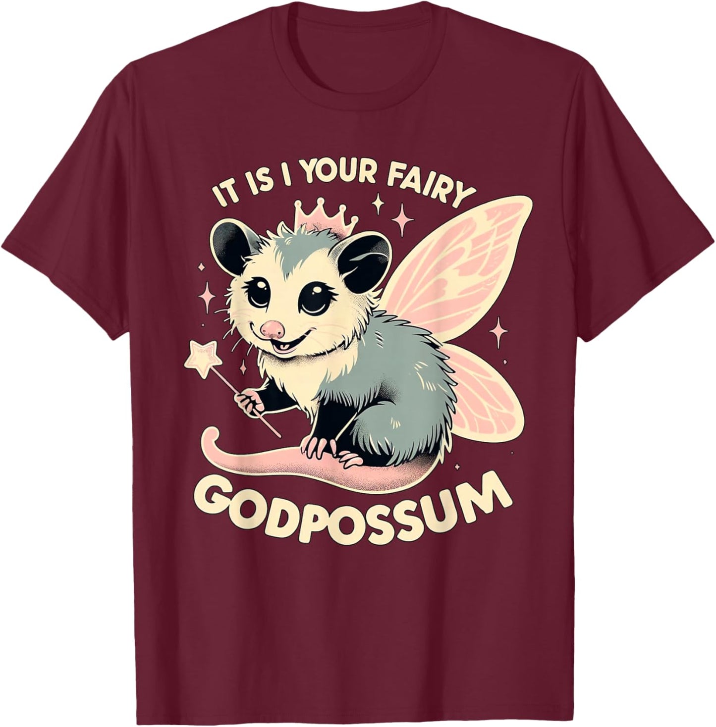 It Is I Your Fairy Godpossum Animal Lover T-Shirt - T-Shirt | Maroon