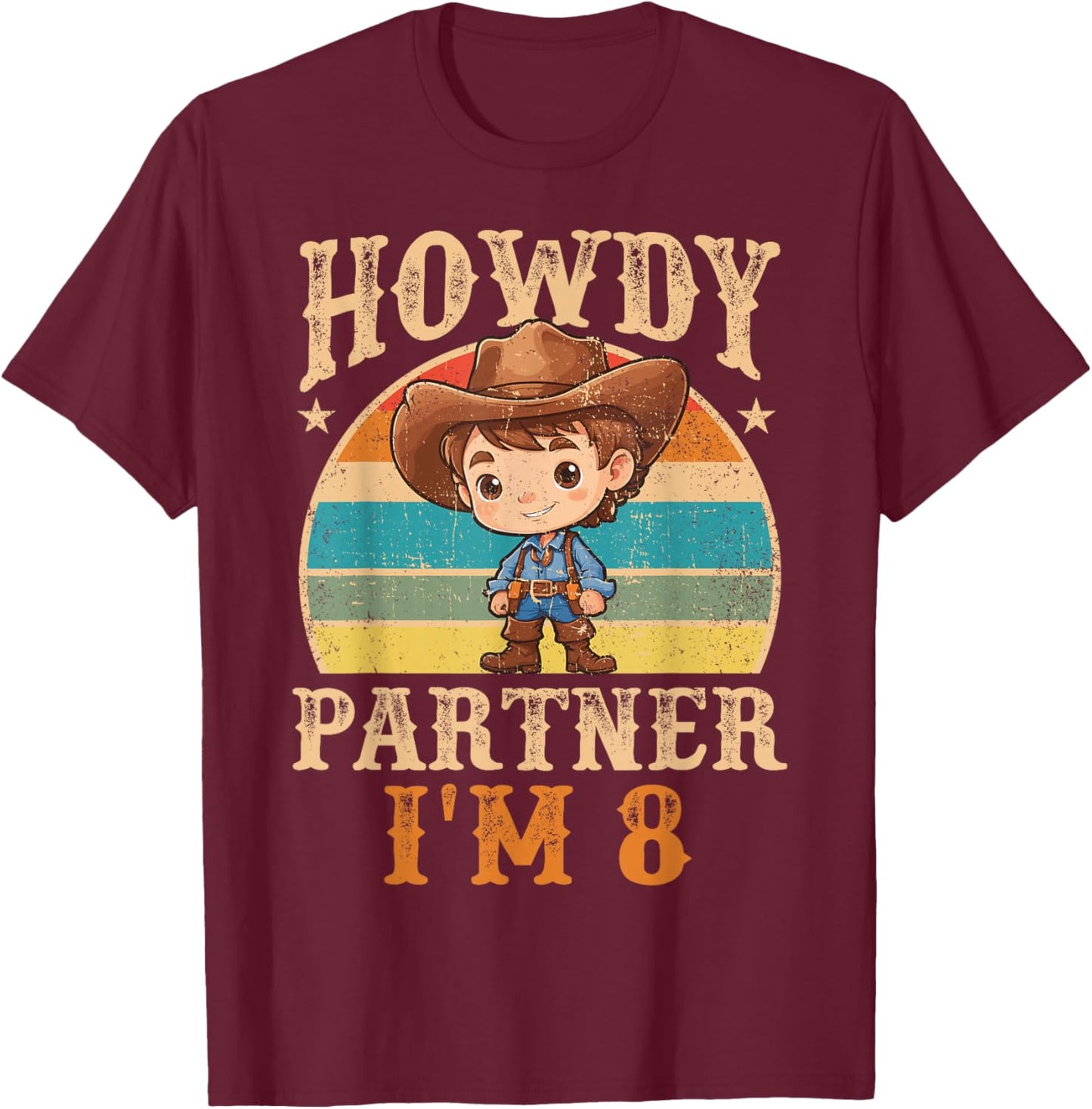 Howdy Partner I'm 8 Cowboy 8th Birthday Country Western Boy T-Shirt - T-Shirt | Maroon
