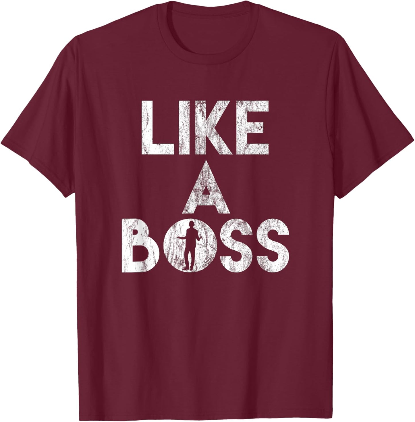 Employee Business Owner Employer Like a Boss T-Shirt - T-Shirt | Maroon