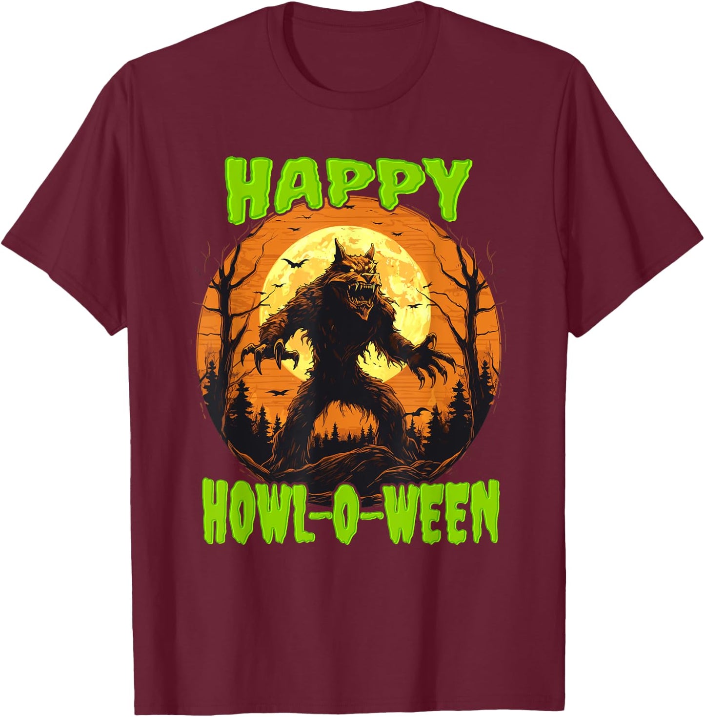 Happy Howl-o-Ween Halloween Pun Werewolf Howling Full Moon T-Shirt - T-Shirt | Maroon