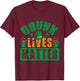 Funny St.Patrick's Day Drunk Lives Matter Men Women Gift T-Shirt - T-Shirt | Maroon