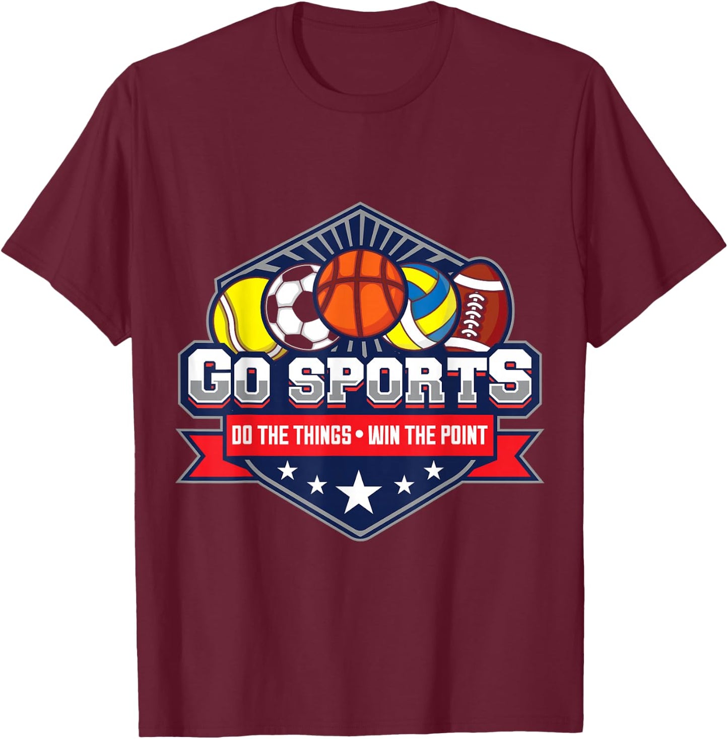 Go Sports Do The Things Win The Points Fan Athletic Game T-Shirt - T-Shirt | Maroon
