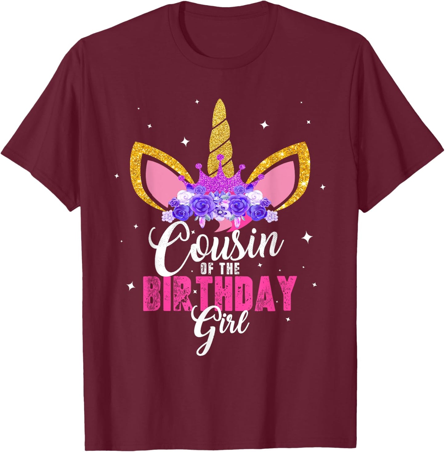 Cousin Of The Birthday Girl Unicorn Birthday Princess T-Shirt - T-Shirt | Maroon