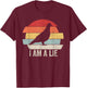 Vintage Retro I Am A Lie Shirt Bird Aren't Real T-Shirt - T-Shirt | Maroon