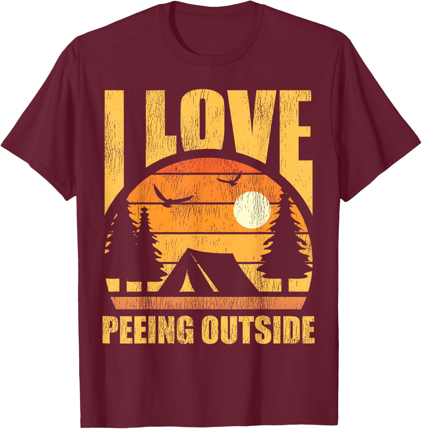 Retro Vintage I Love Peeing Outside Funny Hiking Camping T-Shirt - T-Shirt | Maroon