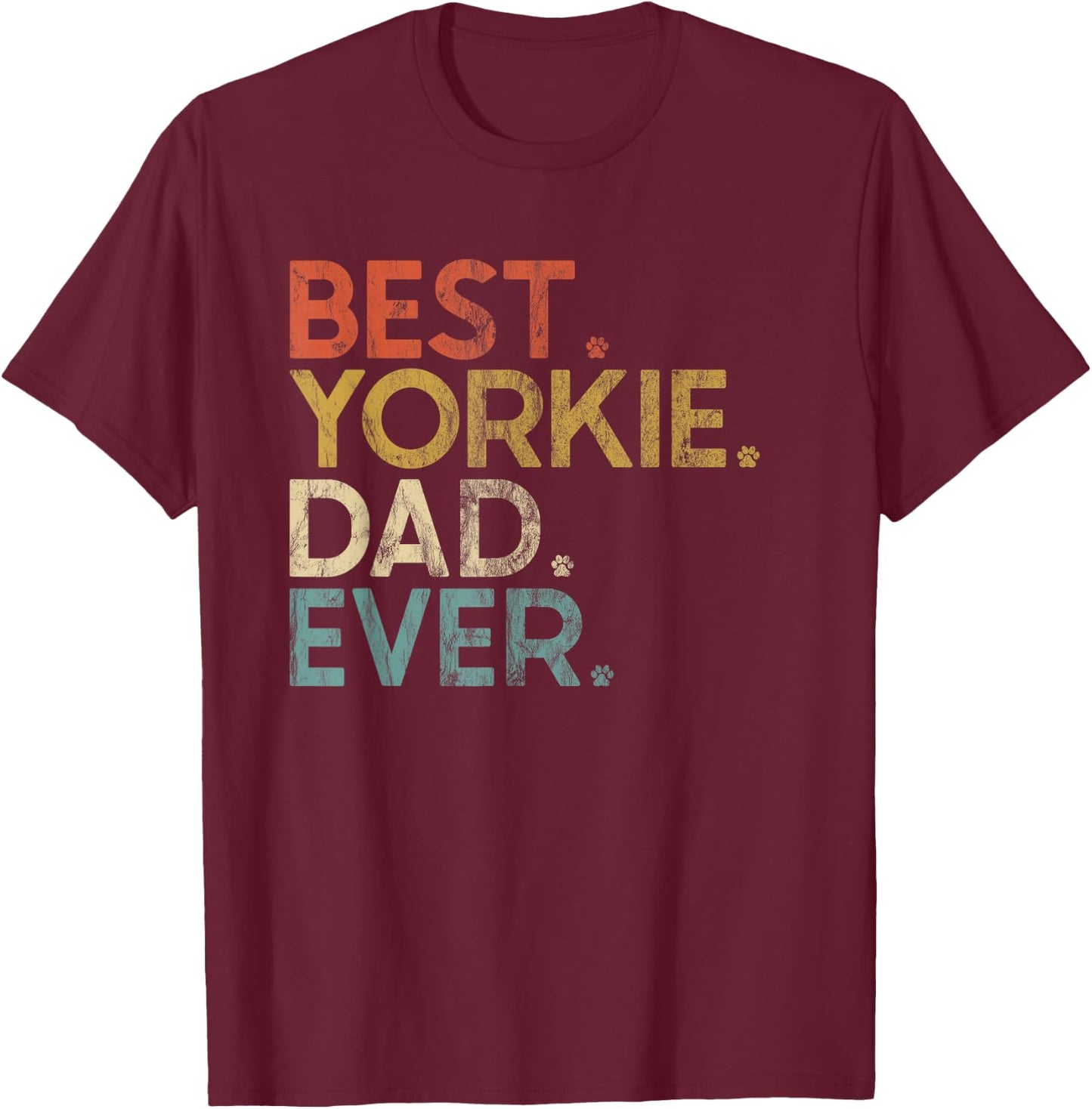 Vintage Best Yorkie Dad Ever - Yorkshire Terrier Lovers T-Shirt - T-Shirt | Maroon