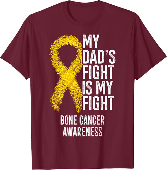 Bone Tumor My Dad's Fight Is My Fight Bone Cancer Awareness T-Shirt - T-Shirt | Maroon