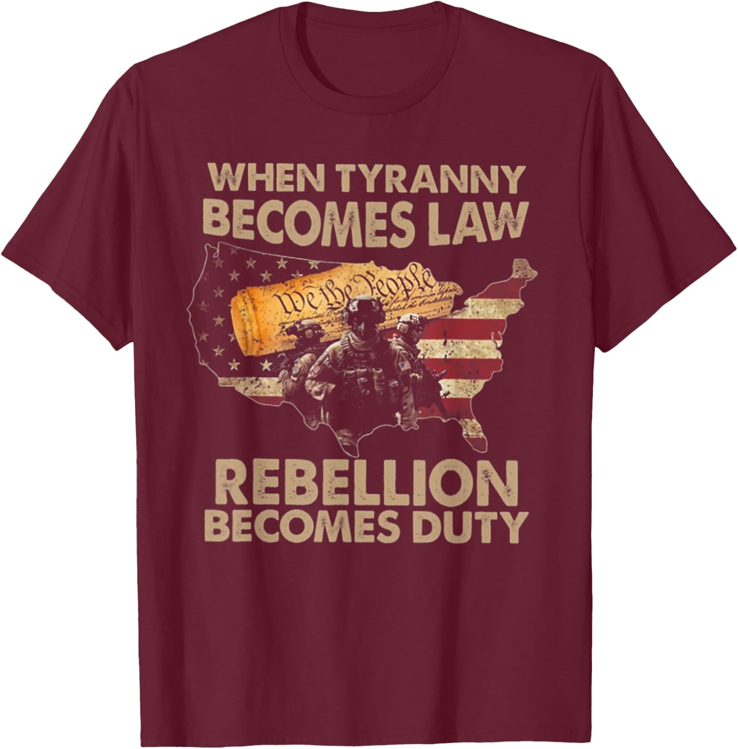 When Tyranny Becomes Law Rebellion Becomes Duty T-Shirt - T-Shirt | Maroon