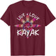 Canoe Boat Paddling Sport Kayaker Live Love Kayak Kayaking T-Shirt - T-Shirt | Maroon