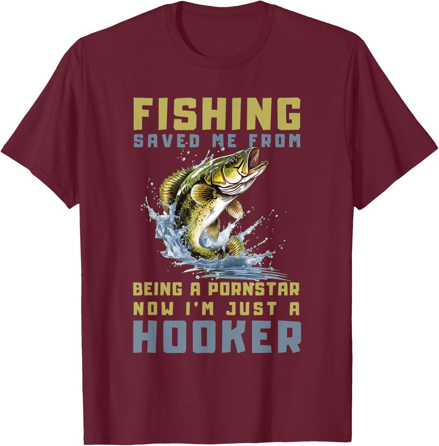 Fishing Saved Me From Becoming A Port Star T-Shirt - T-Shirt | Maroon