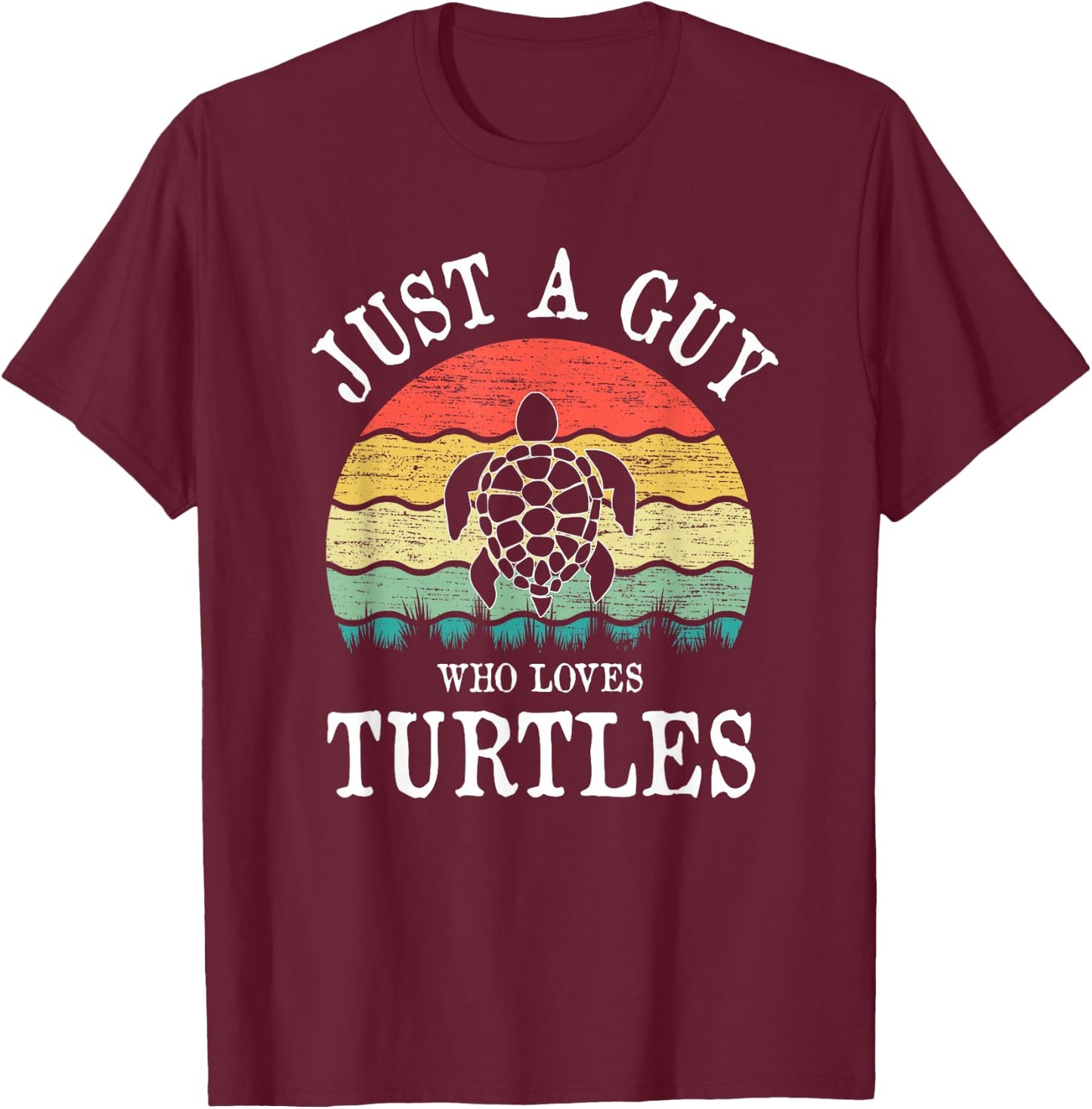 Just A Guy Who Loves Turtles T-Shirt - T-Shirt | Maroon