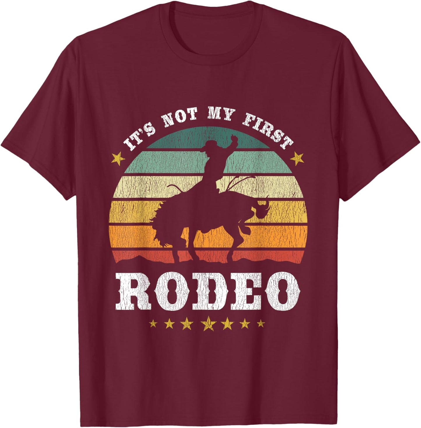 It's Not My First Rodeo, Western Texan Retro Design T-Shirt - T-Shirt | Maroon