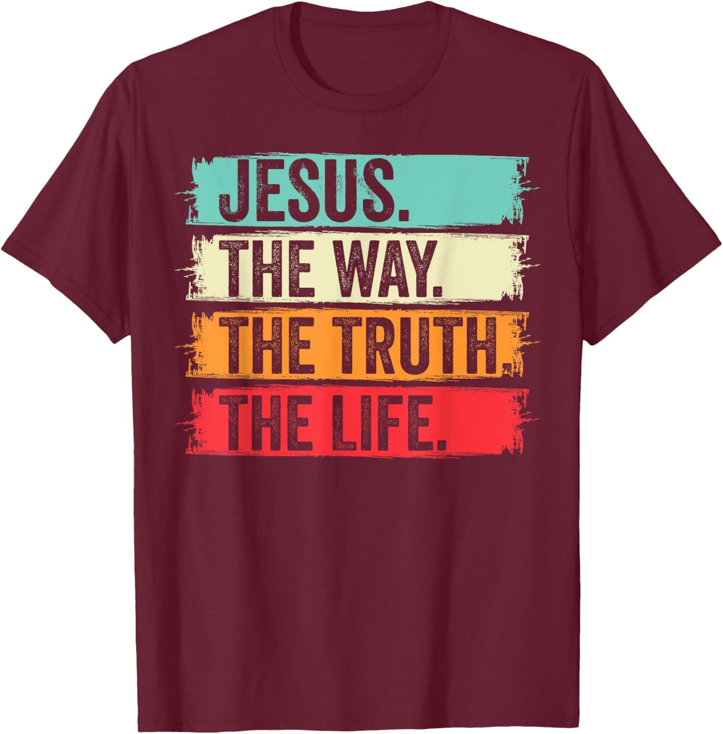 Jesus The Way Truth Verse Men Women Christian Worship T-Shirt - T-Shirt | Maroon