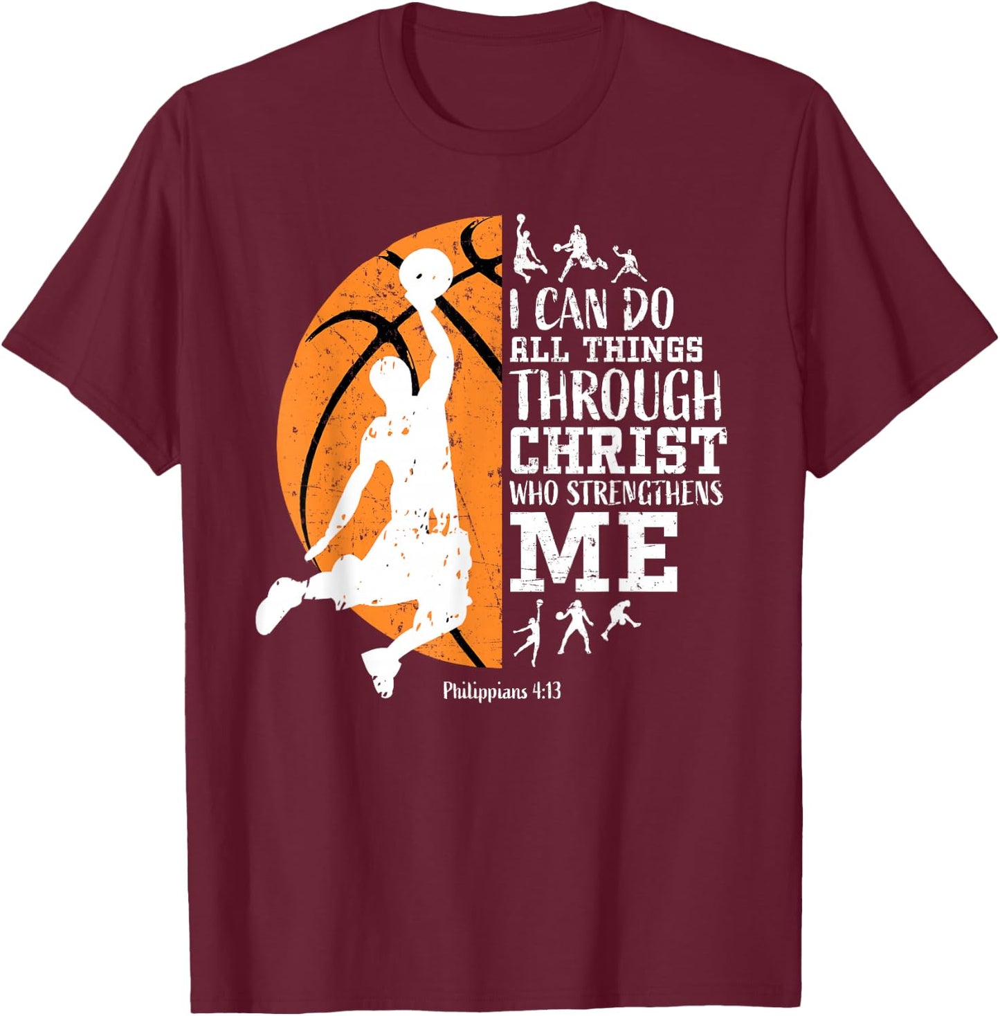 Christian Basketball I Can Do All Things Through Christ T-Shirt - T-Shirt | Maroon