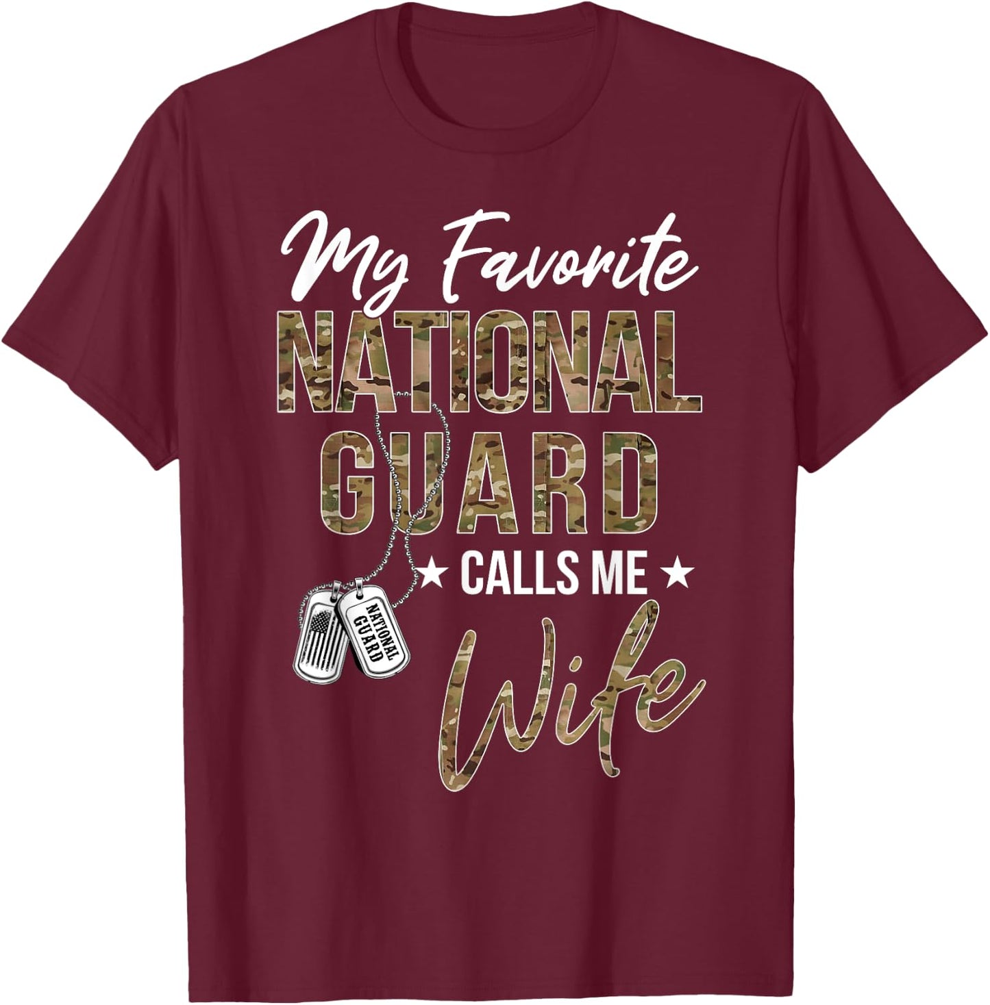 My Favorite National Guard Calls Me Wife Military Family T-Shirt - T-Shirt | Maroon
