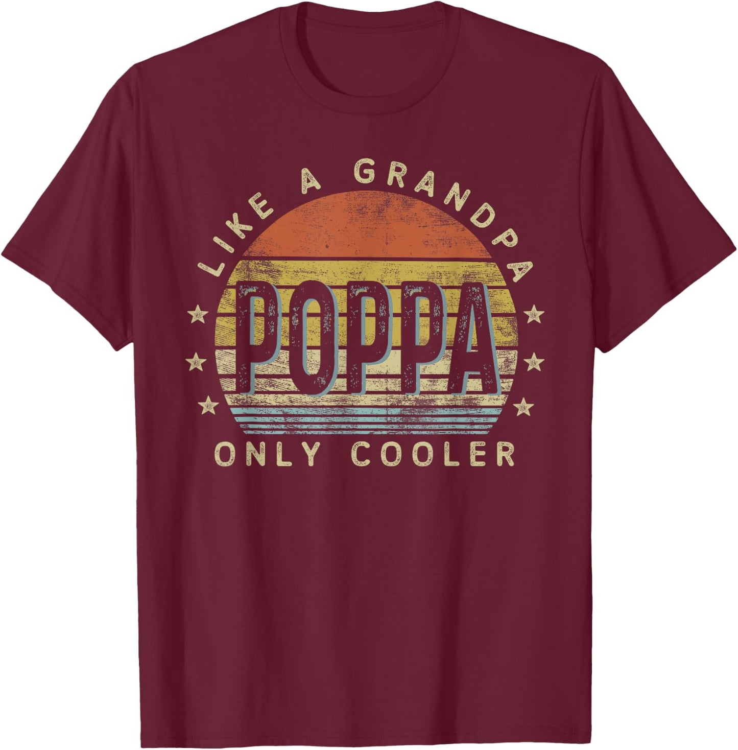 Poppa Like a Grandpa Only Cooler Poppa Gifts Vintage Style T-Shirt - T-Shirt | Maroon