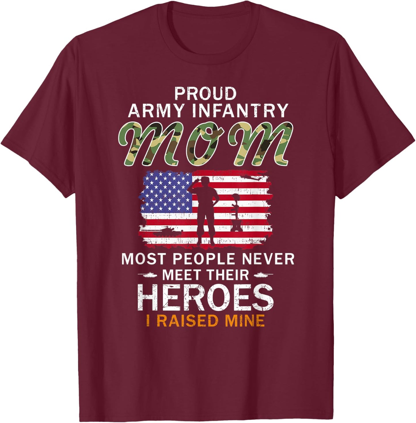 Proud Army Infantry Mom I Raised My Heroes Camouflage Army T-Shirt - T-Shirt | Maroon