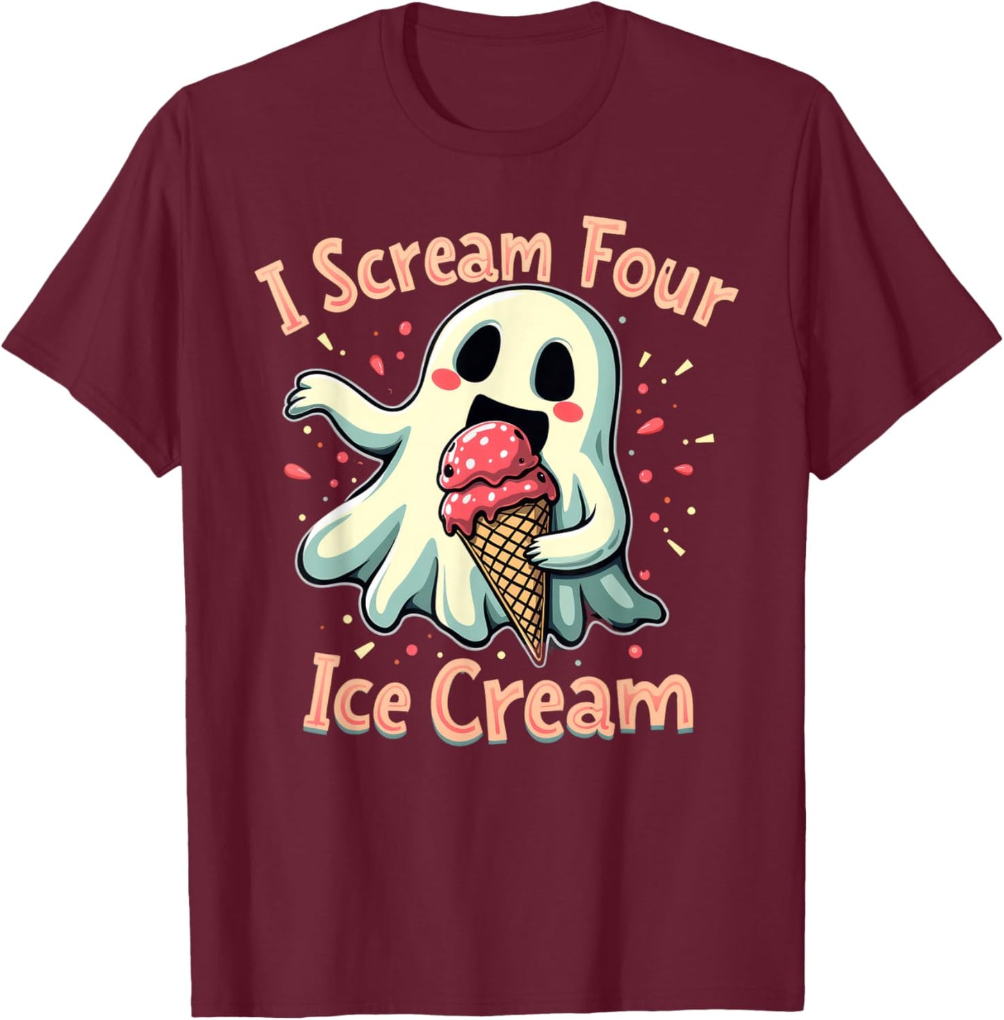 I Scream Four Ice Cream Halloween Funny I Scream Ghost T-Shirt - T-Shirt | Maroon