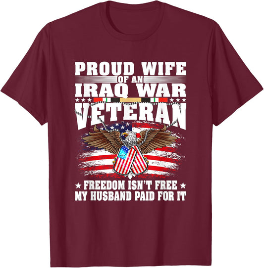 Proud Wife Of Iraq War Veteran - Military Freedom Isn't Free T-Shirt - T-Shirt | Maroon
