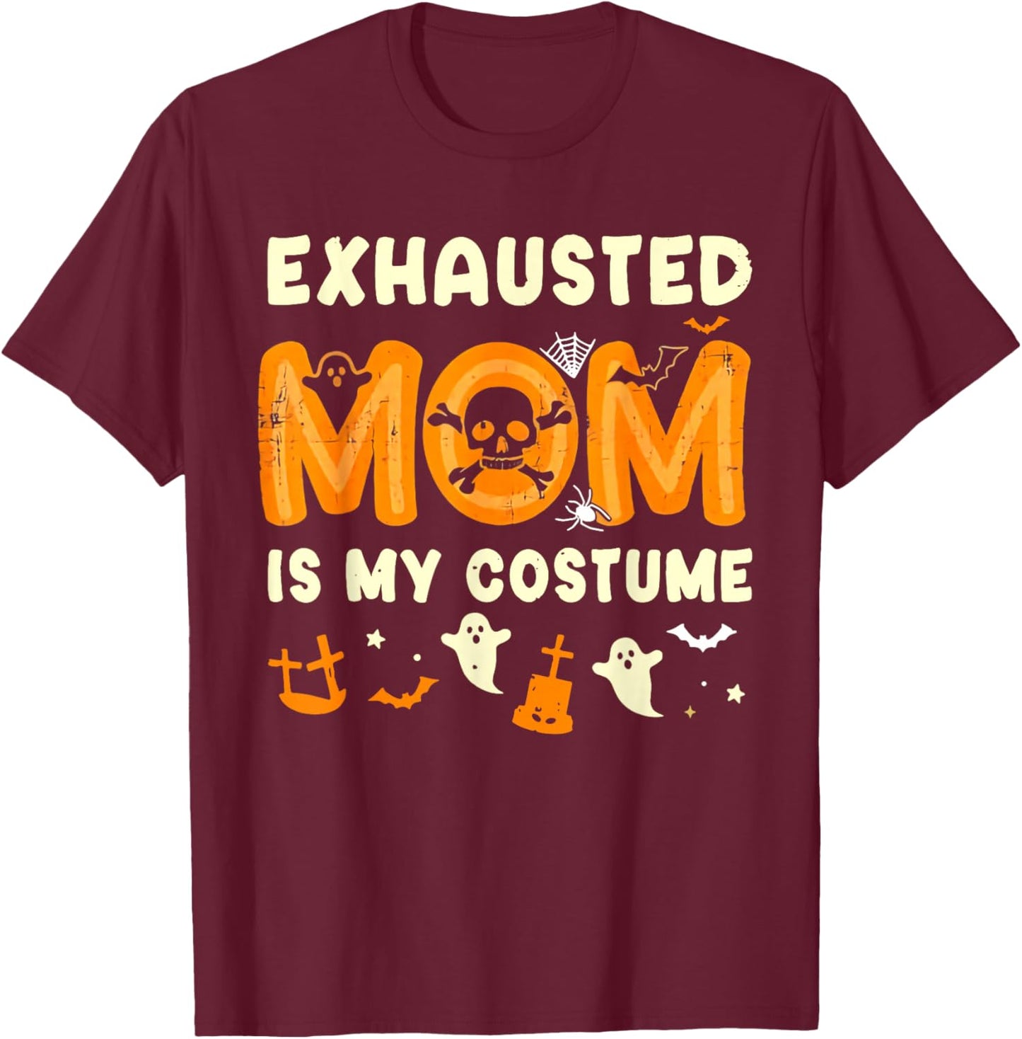 Retro Exhausted Mom Is My Costume Halloween Exhausted Mom T-Shirt - T-Shirt | Maroon