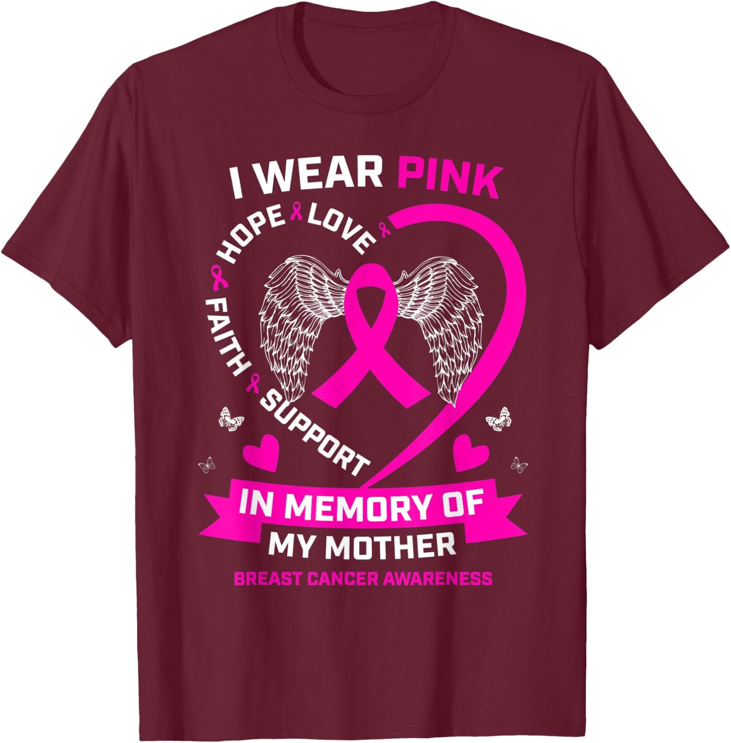 Wings Wear Pink In Memory Of My Mom Breast Cancer Awareness T-Shirt - T-Shirt | Maroon
