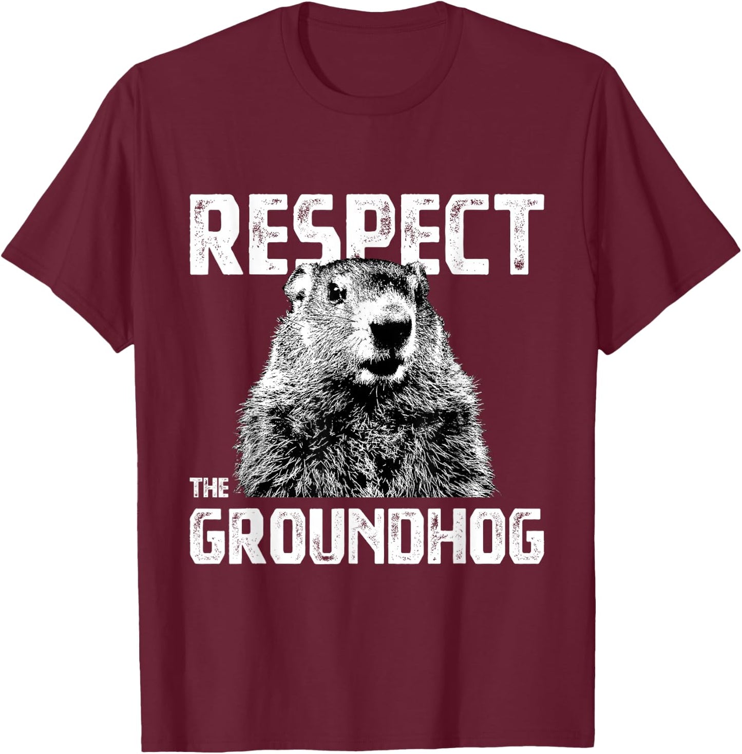 Respect the Groundhog - Funny Woodchuck T-Shirt - T-Shirt | Maroon