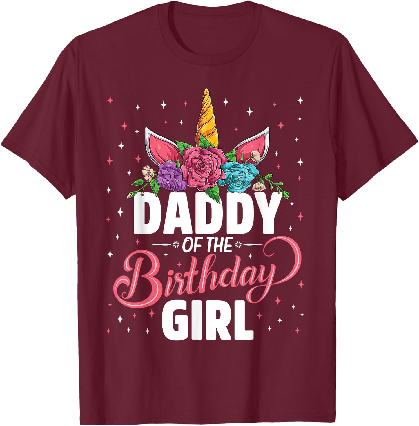 Daddy Of The Birthday Girl Unicorn Girls Family Matching T-Shirt - T-Shirt | Maroon