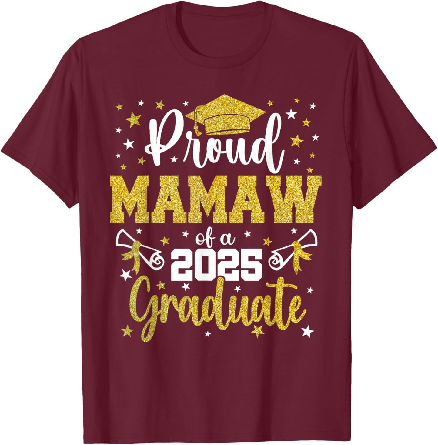 Proud Mamaw of a Class of 2025 Senior 2025 Graduation T-Shirt - T-Shirt | Maroon