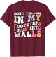 Cool Funny Don't Follow In My Footsteps I Run Into Wall T-Shirt - T-Shirt | Maroon