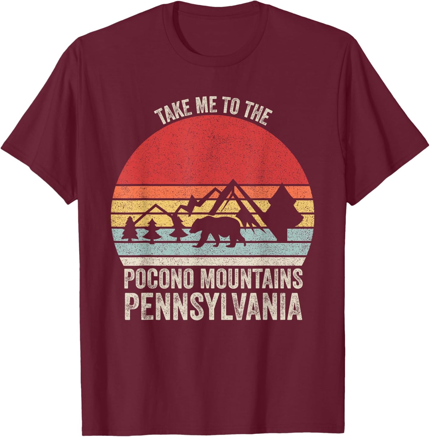Vintage Retro Take Me To The Pocono Mountains Pennsylvania T-Shirt - T-Shirt | Maroon